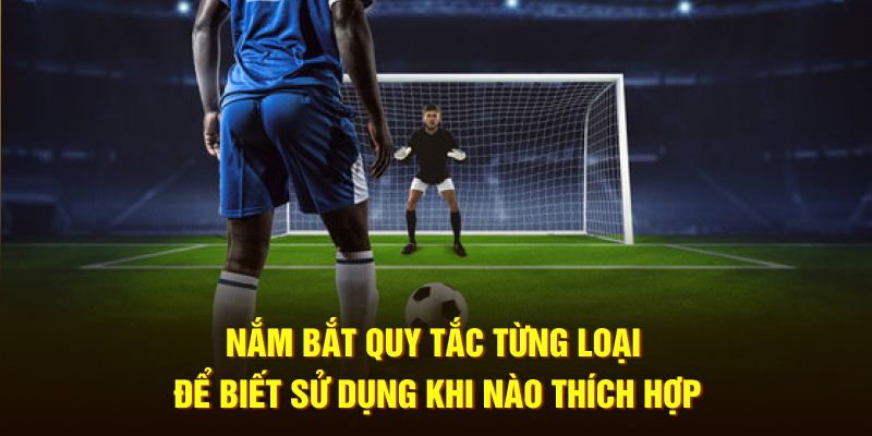 Nắm bắt quy tắc từng loại để biết sử dụng khi nào thích hợp