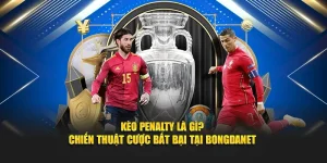Kèo Penalty Là Gì? Chiến Thuật Cược Bất Bại Tại Bongdanet