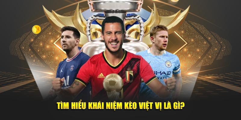 Tìm hiểu khái niệm kèo việt vị là gì?
